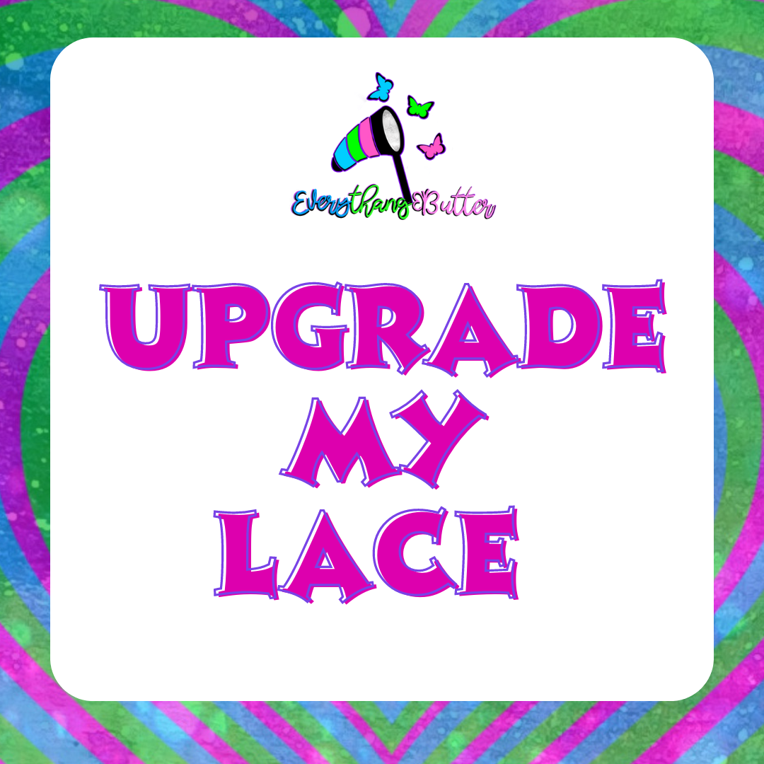 UPgrade My Lace!